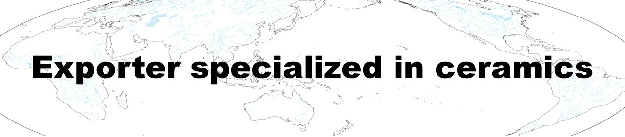 Exporter specialized in ceramics